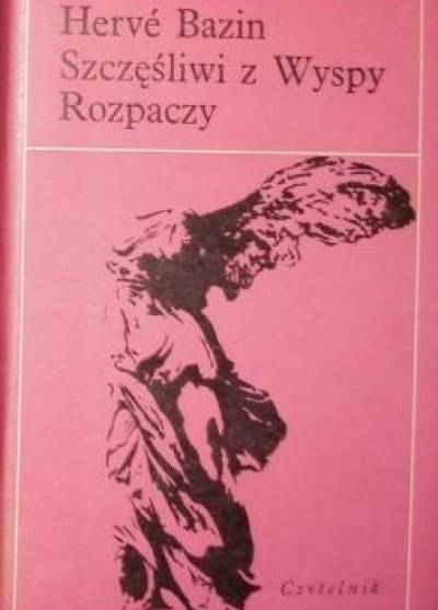 Herve Bazin - Szczęśliwi z Wyspy Rozpaczy