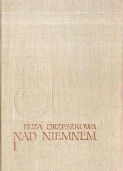 Eliza Orzeszkowa - Nad Niemnem (komplet t. I-III)