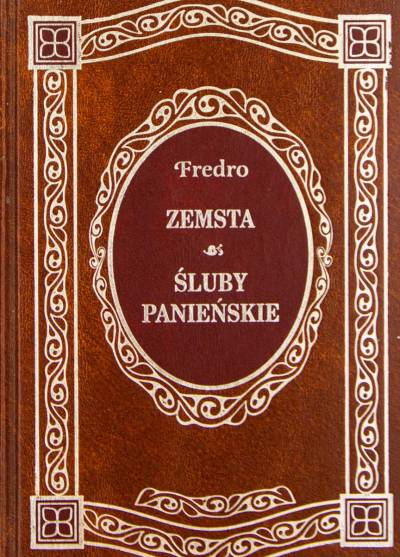 Aleksander Fredro - Zemsta / Śluby panieńskie