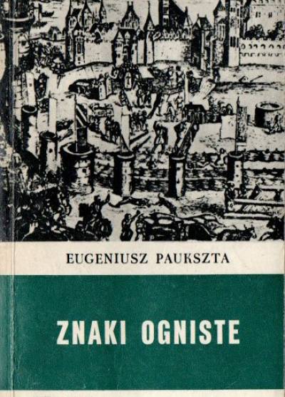 Eugeniusz Paukszta - Znaki ogniste