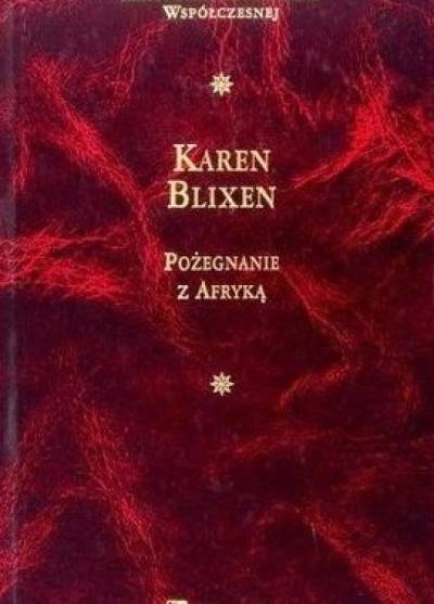 Karen Blixen - Pożegnanie z Afryką