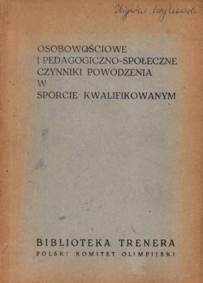 Materiały konferencji PKOl i AWF - Osobowościowe i pedagogiczno-społeczne czynniki powodzenia w sporcie kwalifikowanym