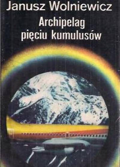 Janusz Wolniewicz - Archipelag pięciu kumulusów