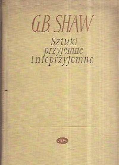 George Bernard Shaw - Sztuki przyjemne i nieprzyjemne (komplet t. I-II)