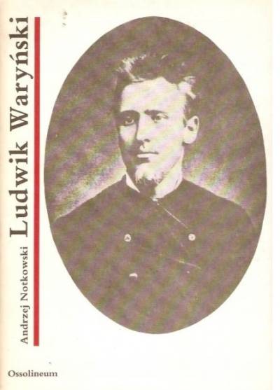 Andrzej Notkowski - Ludwik Waryński