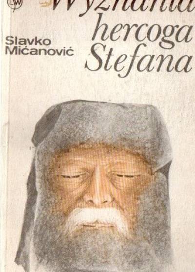 Slavko Milćianović - Wyznania hercoga Stefana