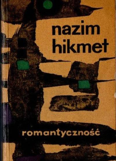 Nazim Hikmet - Romantyczność