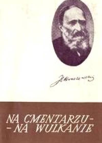 J.I. Kraszewski - Na cmentarzu - na wulkanie