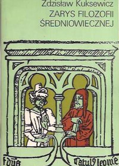 Zdzisław Kuksewicz - Zarys filozofii średniowiecznej. Filozofia bizantyjska, krajów zakaukaskich, słowiańska, arabska i żydowska