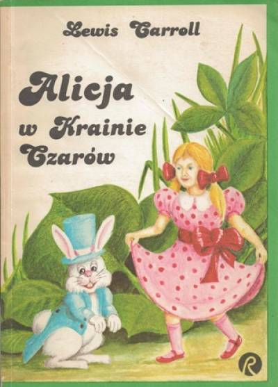 Lewis Carroll - Alicja w krainie czarów