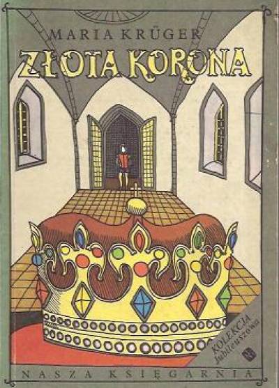 Maria Kruger - Złota korona. Opowiadania z historii Polski