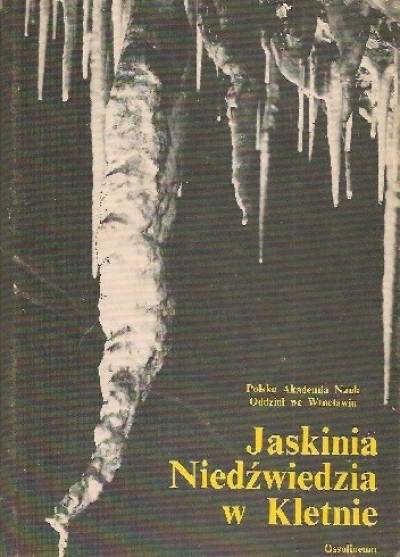 red. Jahn, Kozłowski, Wiszniowska - Jaskinia Niedźwiedzia w Kletnie. Badania i udostępnienie