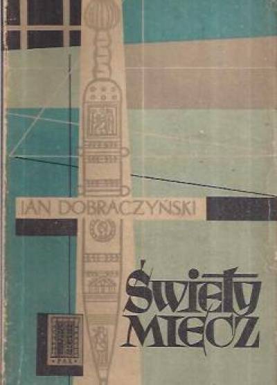 Jan Dobraczyński - Święty miecz