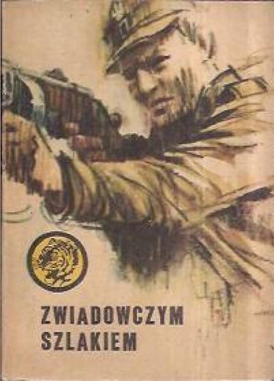 Eugeniusz Walczuk - Zwiadowczym szlakiem (żółty tygrys)