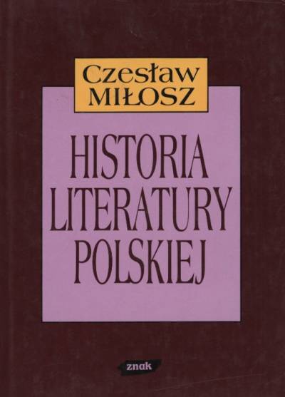 Czesław Miłosz - Historia literatury polskiej