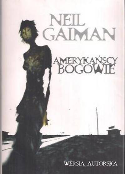 Neil Gaiman - Amerykańscy bogowie (wersja autorska)