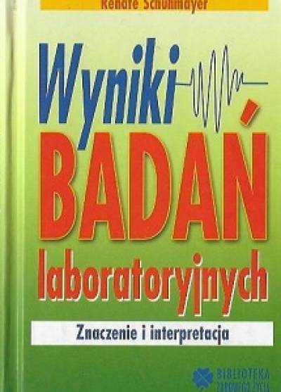 Renate Schuhmayer - Wyniki badań laboratoryjnych. Znaczenie i interpretacja