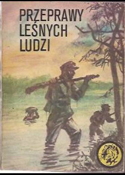 B.Jagielski - Przeprawy leśnych ludzi [żółty tygrys]