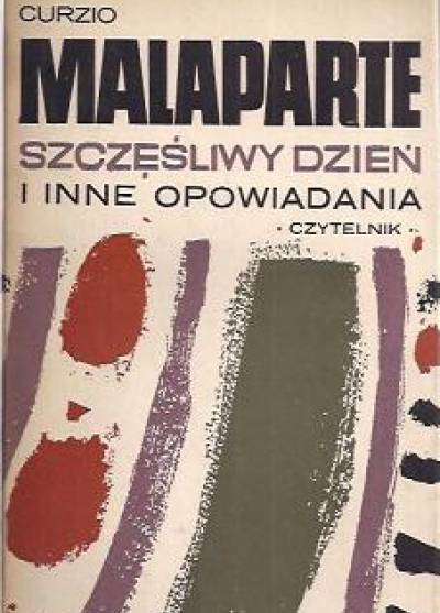 Curzio Malaparte - Szczęśliwy dzień i inne opowiadania