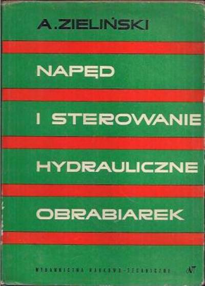 Andrzej Zielński - Napęd i sterowanie hydrauliczne obrabiarek