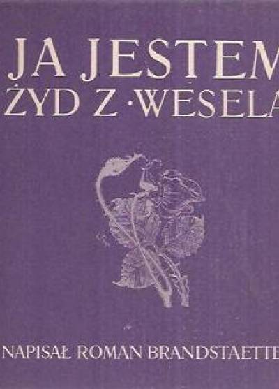 Roman Brandstaetter - Ja jestem Żyd z Wesela