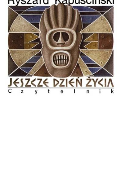 Ryszard Kapuściński - Jeszcze dzień życia