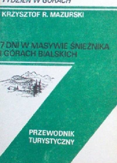 Krzysztof R. Mazurski - 7 dni w masywie Śnieżnika i Górach Bialskich. Przewodnik turystyczny