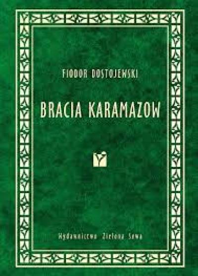 Fiodor Dostojewski - Bracia Karamazow