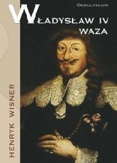 Henryk Wisner - Władysław IV Waza