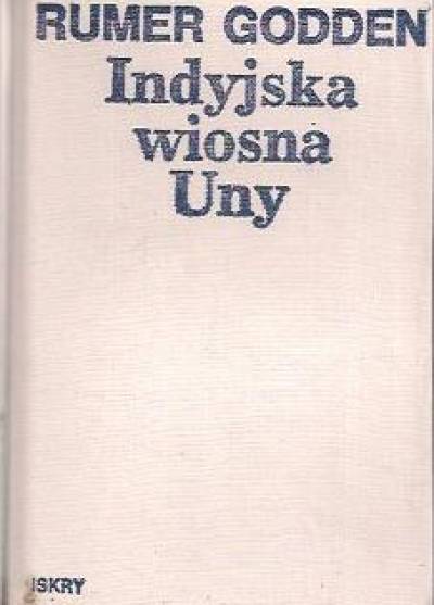 Rumer Godden - Indyjska wiosna Uny