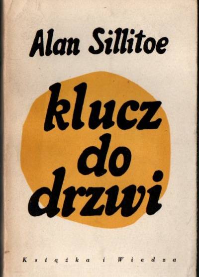 Alan Sillitoe - Klucz do drzwi