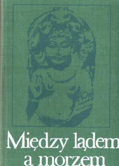 Joseph Conrad - Między lądem a morzem