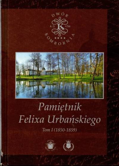 Pamiętnik Felixa Urbańskiego. Tom I (1850-1859)