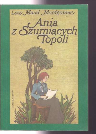 Lucy Maud Montgomery - Ania z Szumiących Topoli