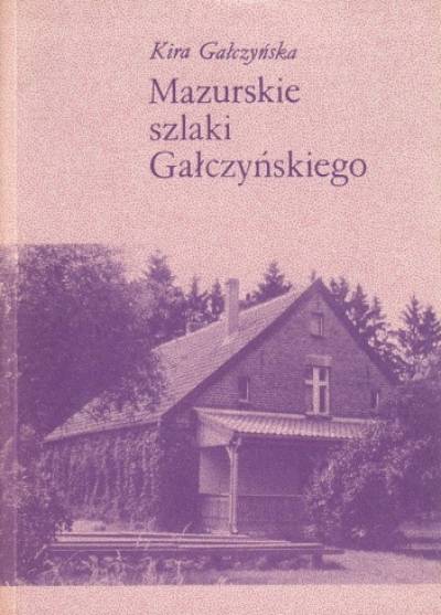 Kira Gałczyńska - Mazurskie szlaki Gałczyńskiego