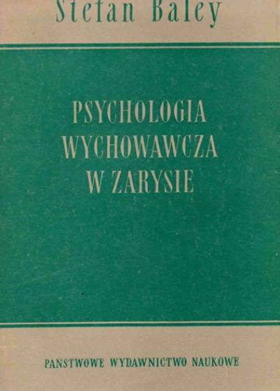 Stefan Baley - Psychologia wychowawcza w zarysie