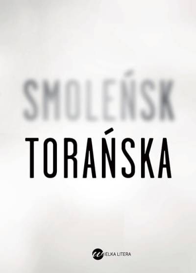 Teresa Torańska - Smoleńsk