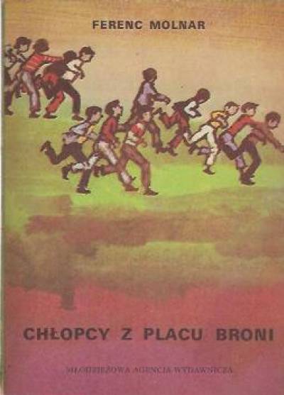 Ferenc Molnar - Chłopcy z Placu Broni