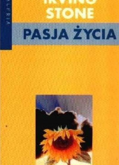 Irving Stone - Pasja życia