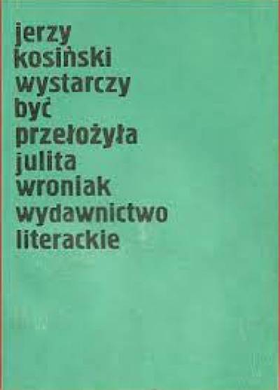 Jerzy Kosiński - Wystarczy być