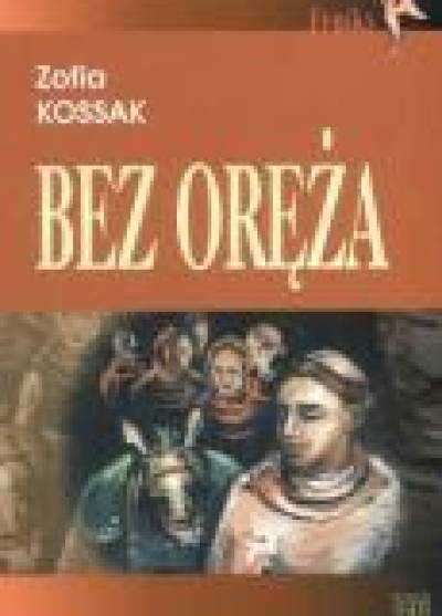 Zofia Kossak - Bez oręża