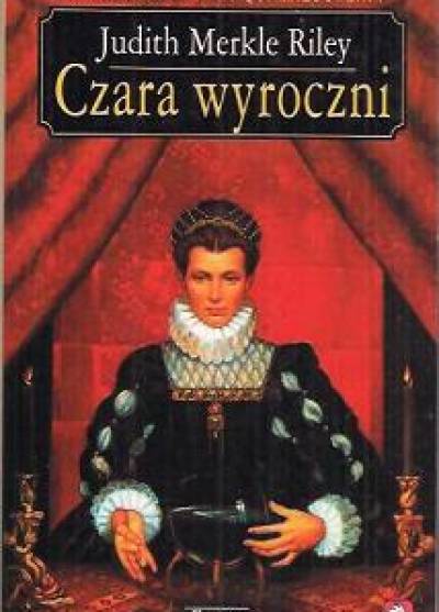 Judith Merkle Riley - Czara wyroczni