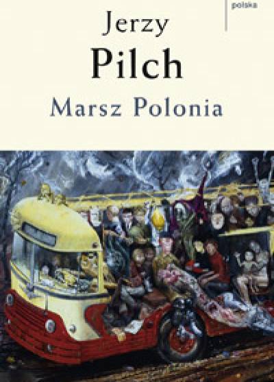 Jerzy Pilch - Marsz Polonia