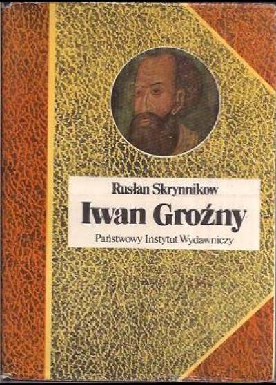 Rusłan Skrynnikow - Iwan Groźny