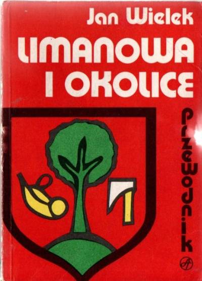 Jan Więcek - Limanowa i okolice. Przewodnik