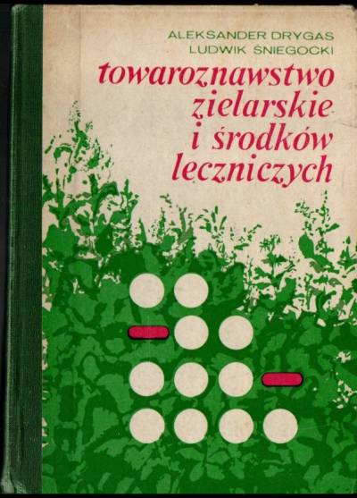 Drygas, Śniegocki - Towaroznawstwo zielarskie i środków leczniczych