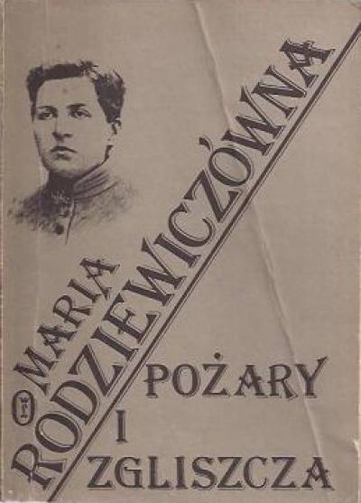 Maria Rodziewiczówna - Pożary i zgliszcza