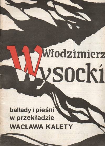 Włodzimierz Wysocki - Ballady i pieśni w przekładzie Wacława Kalety