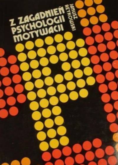 Janusz Reykowski - Z zagadnień psychologii motywacji