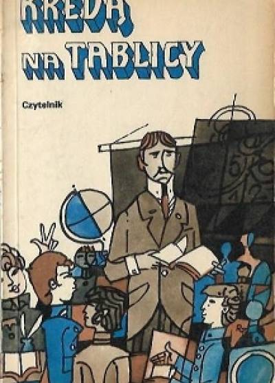 antologia - Kredą na tablicy. Wspomnienia z lat szkolnych